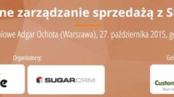 “Efektywne zarządzanie sprzedażą w SugarCRM” – Warszawa, 27. października 2015